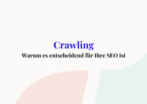 Crawler: Was bei der Indexierung einer Seite zu beachten ist