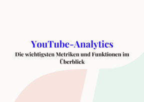 YouTube-Analytics: Die wichtigsten Kennzahlen